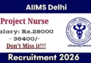 AIIMS Delhi Project Nurse Recruitment 2026 – Apply Online