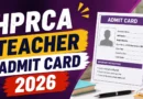 HPRCA Teacher Admit Card 2026 Released – Check Download