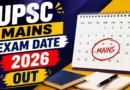 UPSC Mains Exam Date 2026 Out – Full Schedule Here