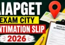 AIAPGET Exam City Intimation Slip 2026 – Download Link, Exam Date & Details