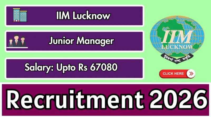 IIM Lucknow Junior Manager Recruitment 2026 – Apply Online