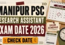 Manipur PSC Research Assistant Exam Date 2026 – Check Schedule, Exam Centre Selection & Admit Card Details