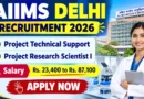 AIIMS Delhi Recruitment 2026 – Apply Online for Project Technical Support, Project Research Scientist I Posts