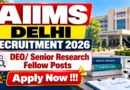 AIIMS Delhi Recruitment 2026 – Apply Online for DEO/ Senior Research Fellow Posts