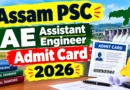 Assam PSC AE Admit Card 2026 Out – Download Hall Ticket at apsc.nic.in