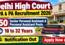 Delhi High Court SPA & PA Recruitment 2026 – Apply Online for 150 Senior Personal Assistant & Personal Assistant Posts