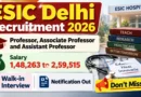 ESIC Delhi Recruitment 2026 – Walkin for 53 Professor, Associate Professor and Assistant Professor Posts