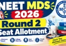 MCC NEET MDS 2026 Round 2 Seat Allotment – Check Process Online at mcc.nic.in