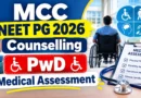 MCC NEET PG 2026 Counselling PwD Medical Assessment – Check Full Schedule Online @ mcc.nic.in