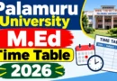 Palamuru University M.Ed Time Table 2026 Out – Download Exam Schedule Online @ palamuruuniversity.com