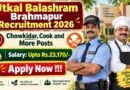 Utkal Balashram Brahmapur Recruitment 2026 – Apply Online for Chowkidar, Cook and More Posts
