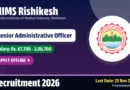 AIIMS Rishikesh Senior Administrative Officer Recruitment 2026 – Apply Offline