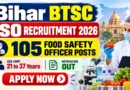 Bihar BTSC FSO Recruitment 2026 Notification Out – Apply Online for 105 Food Safety Officer Posts