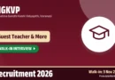 MGKVP Recruitment 2026 – Walkin for 3 Guest Teacher, Subject Expert and More Posts