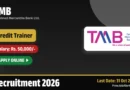 TMB Credit Trainer Recruitment 2026 – Apply Online